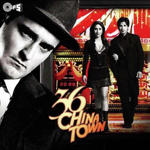 36 China Town (2006) Mp3 Songs